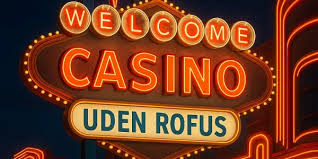 Casino Uden ROFUS Oplev Spilletjes Uden Begrænsninger